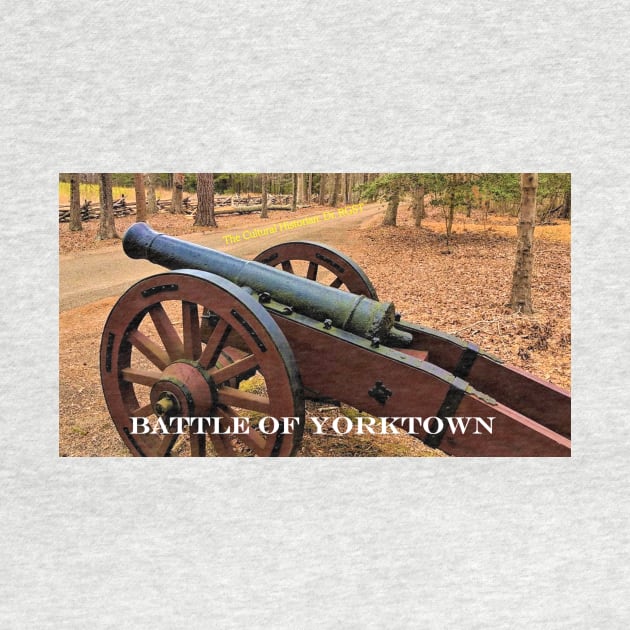 The Cultural Historian: Dr. RGST Battle of Yorktown by TheCulturalHistorian-DrRGST